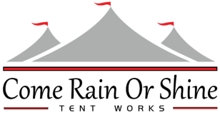 Come Rain or Shine Tent Works